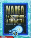 Marea Enciclopedie a cunoasterii. Stiinta si progres, volumul 2