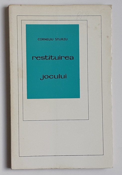 Corneliu Sturzu - Restituirea Jocului (Poezii 1969) - Exemplar Semnal