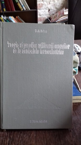 TEORIA SI PRACTICA UTILIZARII CENUSILOR DE LA CENTRALELE TERMOELECTRICE - N.I. VOINA