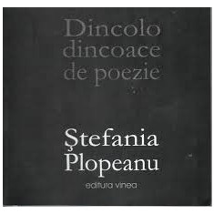 Stefania Plopeanu, Dincolo / Dincoace de poezie