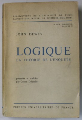 LOGIQUE , LA THEORIE DE L &amp;#039;ENQUETE par JOHN DEWEY , 1967 foto