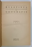BULETINUL SOCIETATII REGALE ROMANE DE GEOGRAFIE , TOMUL L , 1931, LEGATURA CARTONATA
