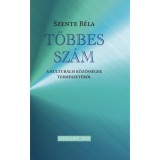 T&ouml;bbes sz&aacute;m - A kultur&aacute;lis k&ouml;z&ouml;ss&eacute;gek term&eacute;szet&eacute;ről - Szente B&eacute;la