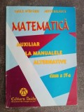 Matematica auxiliar la manualele alternative clasa a 4-a - Vasile Avirvarei, Artur Balauca