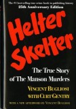 Helter Skelter Helter Skelter: The True Story of the Manson Murders the True Story of the Manson Murders