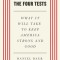 The Four Tests: What It Will Take to Keep America Strong and Good