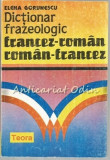 Dictionar Frazeologic Francez-Roman, Roman-Francez - Elena Gorunescu