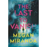 The Last to Vanish - Megan Miranda