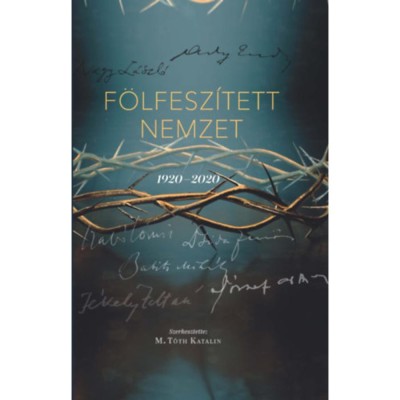 F&amp;ouml;lfesz&amp;iacute;tett nemzet - 1920-2020 foto