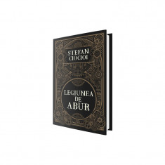 Legiunea de abur &ndash; Stefan Ciocioi