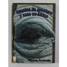 APUNTES DE AVENTURA Y CAZA EN AFRICA - VICENTE FERRANDIS , 2001