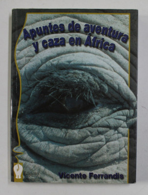 APUNTES DE AVENTURA Y CAZA EN AFRICA - VICENTE FERRANDIS , 2001 foto