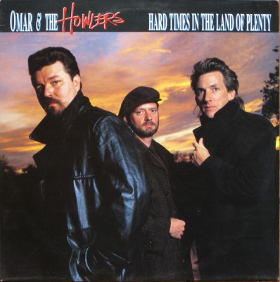 Vinil Omar And The Howlers &amp;lrm;&amp;ndash; Hard Times In The Land Of Plenty (VG+) foto