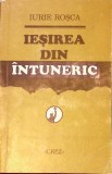 IESIREA DIN INTUNERIC-IURIE ROSCA-364552