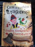 Cum sa vorbim Dragoneza Sughit Strasnicul Stravrid al III-lea CRESSIDA COWELL