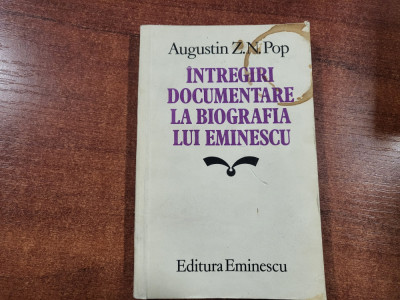 Intregiri documentare la biografia lui Eminescu de Augustin Z.N.Pop foto
