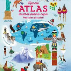 Marele atlas ilustrat pentru copii prescolari si scolari