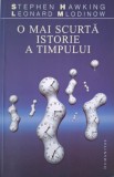 O mai scurta istorie a timpului &ndash; Stephen Hawking, Leonard Mlodinow
