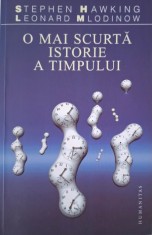 O mai scurta istorie a timpului &ndash; Stephen Hawking, Leonard Mlodinow