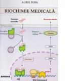Biochimie medicala. Note de curs pentru studentii facultatilor de medicina - Aurel Popa