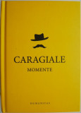Momente &ndash; I.L. Caragiale