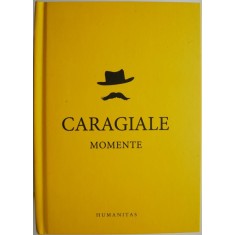Momente &ndash; I.L. Caragiale