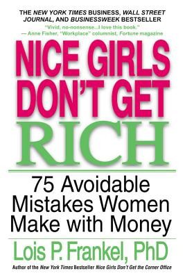 Nice Girls Don&amp;#039;t Get Rich: 75 Avoidable Mistakes Women Make with Money foto