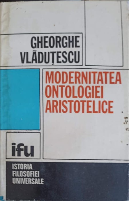 MODERNITATEA ONTOLOGIEI ARISTOTELICE-GHEORGHE VLADUTESCU-187439