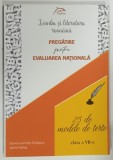 LIMBA SI LITERATURA ROMANA , PREGATIRE PENTRU EVALUAREA NATIONALA , CLASA A VII -A de ELENA - LUMINITA ORASANU si ADINA VEDES , 2020