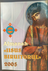 ALMANAH IISUS BIRUITORUL/OASTEA DOMNULUI/SIBIU2005:TRAIAN DORZ/IOSIF TRIFA/GROSU foto