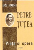 (autograf) Petre Tutea - Viata si opera - Radu Sorescu
