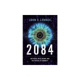 2084: Artificial Intelligence and the Future of Humanity