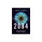 2084: Artificial Intelligence and the Future of Humanity