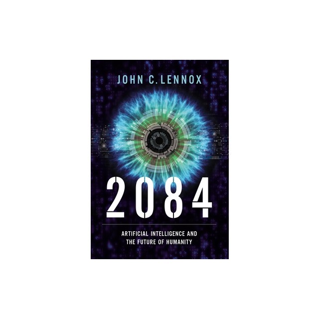 2084: Artificial Intelligence and the Future of Humanity