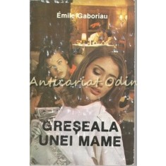 Greseala Unei Mame - Emile Gaboriau