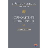 Cunoaste‑te pe tine insuti sau Despre virtute - sf. Nectarie din Eghina