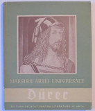 MAESTRII ARTEI UNIVERSALE de ALBRECHT DURER 1471-1528 , ADINA NANU 1957