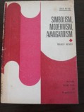 SIMBOLISM, MODERNISM, AVANGARDISM Indrumari Metodice - Ioan Mihut - 1976, 191p., Alta editura