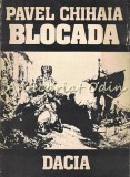 Blocada - Pavel Chihaia
