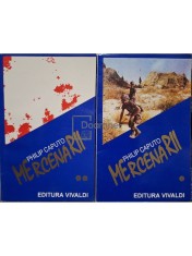 Philip Caputo - Mercenarii, 2 vol. (Editia: 1994) foto