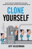 Clone Yourself: Build a Team that Understands Your Vision, Shares Your Passion, and Runs Your Business For You, 2020