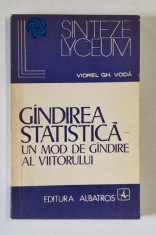 GANDIREA STATISTICA , UN MOD DE GANDIRE AL VIITORULUI de VIOREL GH. VODA , 1977 foto