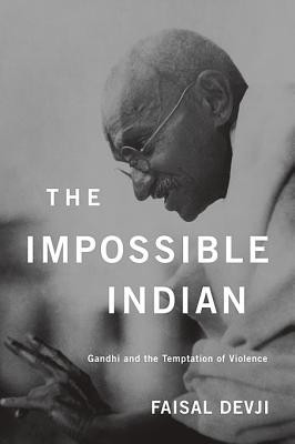 The Impossible Indian: Gandhi and the Temptation of Violence foto