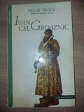 Ivan cel groaznic- Henri Troyat