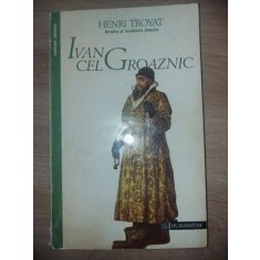 Ivan cel groaznic- Henri Troyat
