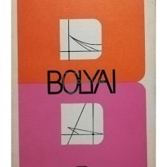 Florica T. Campan - Bolyai sau aventura geometriilor neeuclidiene (editia 1971)