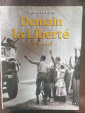 Pierre Lefranc - Demain la Liberte 1944-1945
