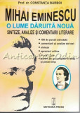 Cumpara ieftin Eminescu, O Lume Daruita Noua - Constanta Barboi - Sinteze, Analize si Comentarii Literare, Editura Meteora Press, 2001, Bucuresti
