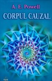 Corpul cauzal si sufletul - 2014 - Arthur Powell (XC215)