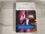 Identitate furata de Mary Higgins Clark